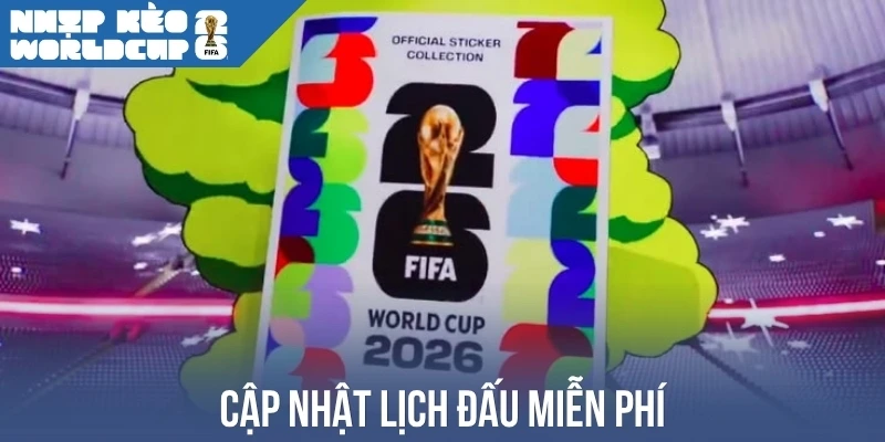 Cập nhật lịch đấu miễn phí