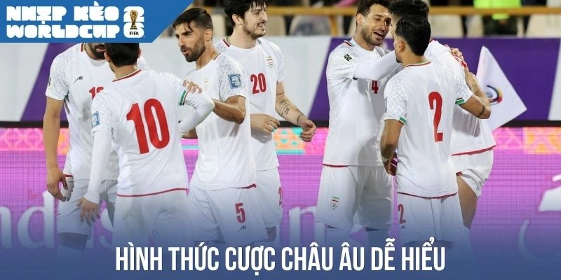 Hình thức cược châu Âu dễ hiểu