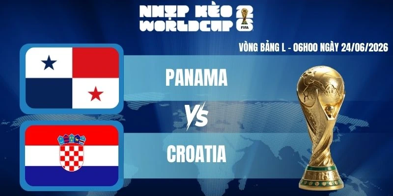 Keonhacai Kèo Panama Vs Croatia – Bảng L World Cup 06h00 24/06/2026