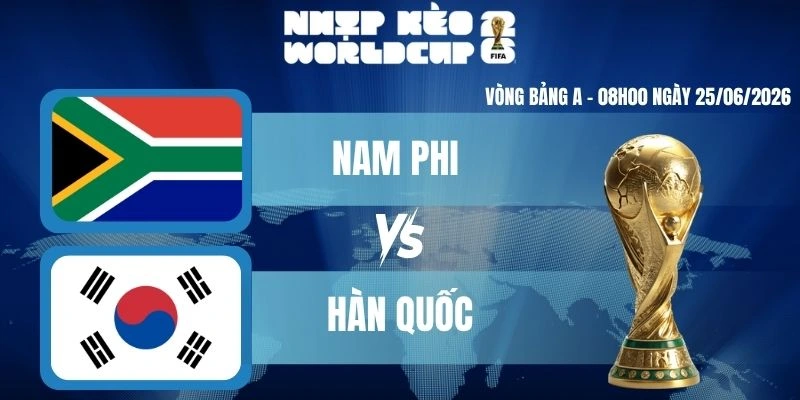 Keonhacai Nam Phi Vs Hàn Quốc – Bảng A World Cup 08h00 25/06/2026