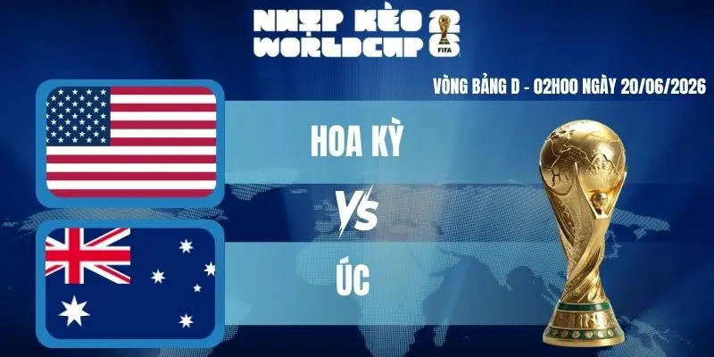 Keonhacai Hoa Kỳ Vs Úc – Bảng D World Cup 02h00 20/06/2026